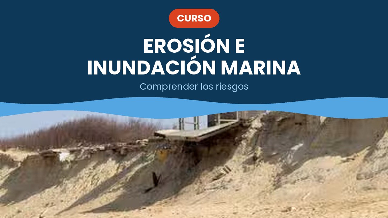Erosión e inundación marina – curso