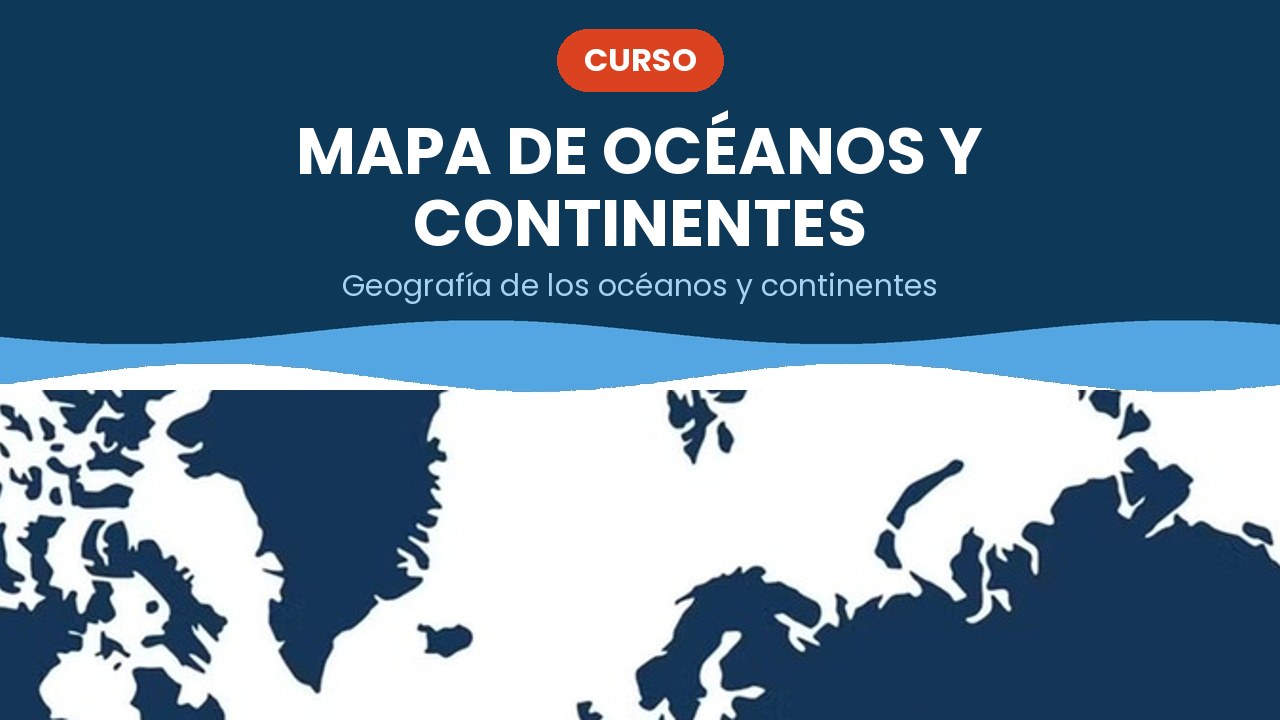 Mapa de océanos y continentes – curso